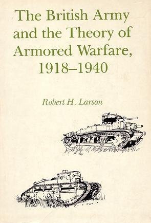 Book cover for The British Army and the History of Armoured Warfare, 1918-40