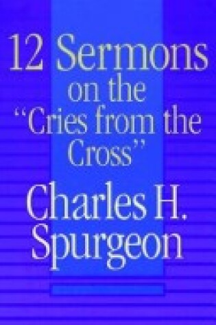 Cover of 12 Sermons on 'Cries/Cross'