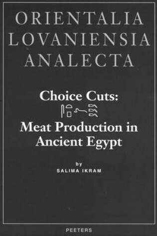 Cover of Choice Cuts: Meat Production in Ancient Egypt