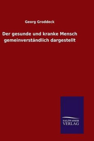 Cover of Der gesunde und kranke Mensch gemeinverständlich dargestellt