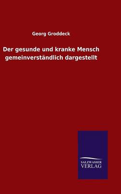 Book cover for Der gesunde und kranke Mensch gemeinverständlich dargestellt