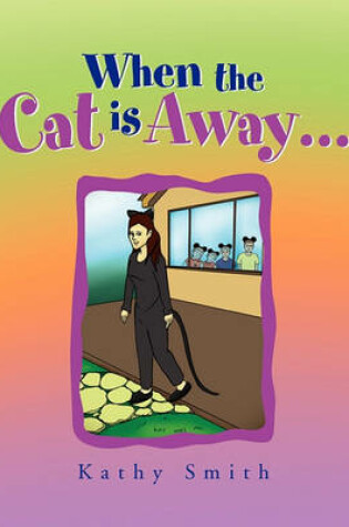 Cover of When the Cat is Away...