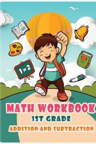 Cover of Addition and Subtraction - 1st Grade Math Workbook - Ages 6-7