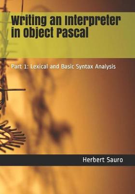 Book cover for Writing an Interpreter in Object Pascal