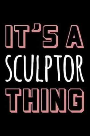 Cover of It's a Sculptor Thing