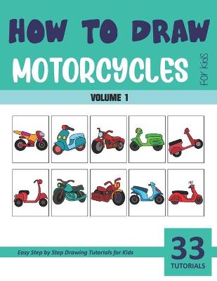 Book cover for How to Draw Motorcycles for Kids - Vol 1