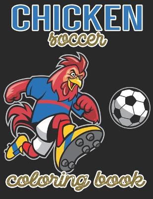 Book cover for Chicken Soccer Coloring Book