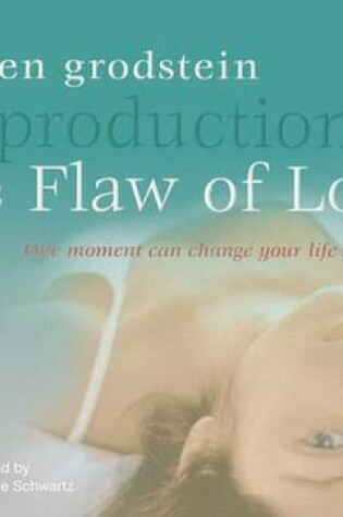 Cover of Reproduction is the Flaw of Love, One Moment Can Change Your Life Forever...