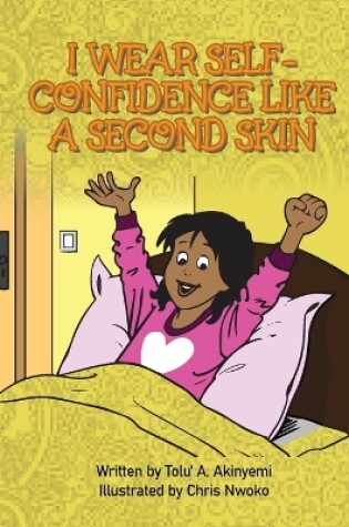 Cover of I Wear Self-Confidence Like a Second Skin