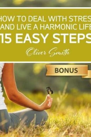 Cover of How to Deal with Stress and Live a Harmonic Life