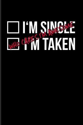 Book cover for I'm Single I'm Taken Who Cares I'm Awesome