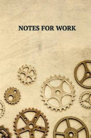 Cover of Notes For Work