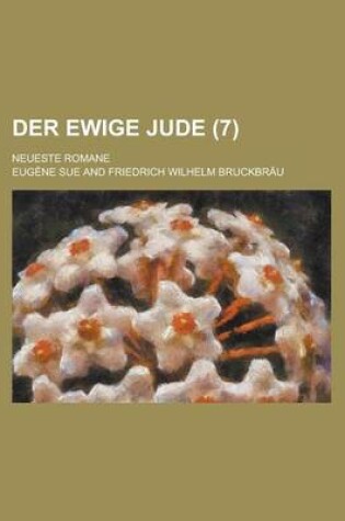 Cover of Der Ewige Jude; Neueste Romane (7 )