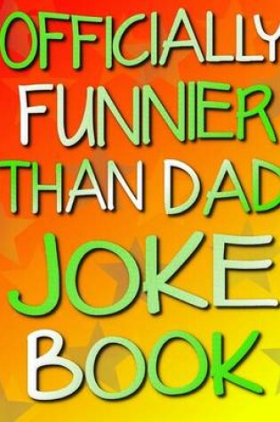 Cover of Officially Funnier Than Dad Joke Book