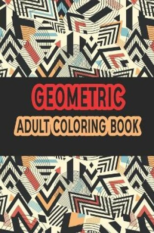 Cover of Geometric Adult Coloring Book