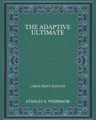 Book cover for The Adaptive Ultimate - Large Print Edition