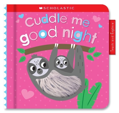 Book cover for Cuddle Me Good Night: Scholastic Early Learners (Touch and Explore)