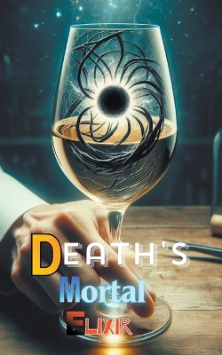 Book cover for Death's Mortal Elixir