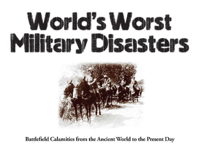 Book cover for World's Worst Military Disasters