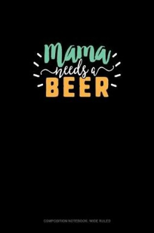 Cover of Mama Needs A Beer