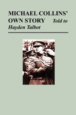 Cover of Michael Collins' Own Story - Told to Hayden Talbot