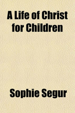 Cover of A Life of Christ for Children