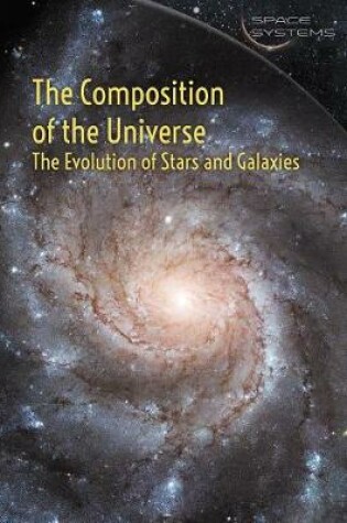Cover of The Composition of the Universe: The Evolution of Stars and Galaxies
