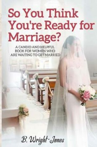 Cover of So You Think You're Ready for Marriage?