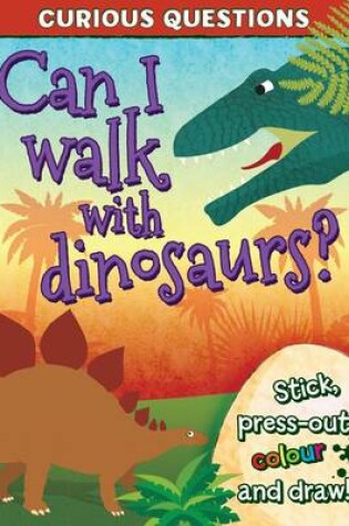 Cover of Can I Walk with Dinosaurs