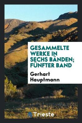 Book cover for Gesammelte Werke in Sechs B nden; F nfter Band