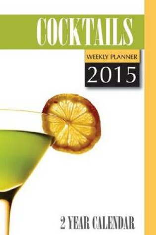 Cover of Cocktails Weekly Planner 2015