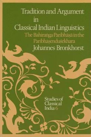 Cover of Tradition and Argument in Classical Indian Linguistics