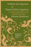 Book cover for Tradition and Argument in Classical Indian Linguistics