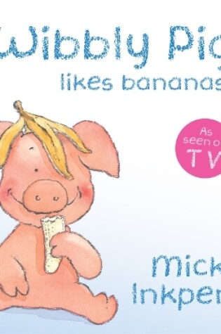 Cover of Wibbly Pig Likes Bananas Board Book