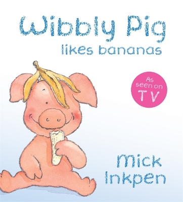 Book cover for Wibbly Pig Likes Bananas Board Book