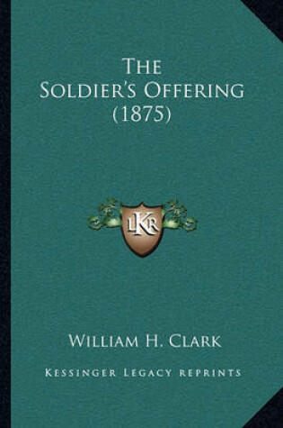 Cover of The Soldier's Offering (1875)