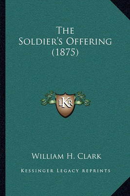 Book cover for The Soldier's Offering (1875)