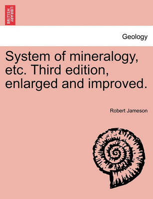 Book cover for System of mineralogy, etc. Third edition, enlarged and improved.