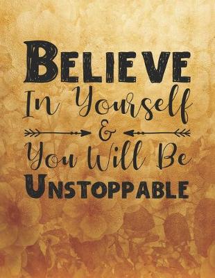 Book cover for Believe In Yourself & You Will Be Unstoppable