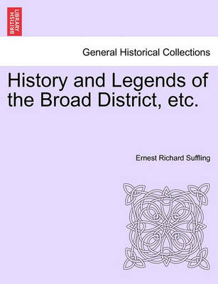 Book cover for History and Legends of the Broad District, Etc.