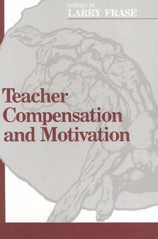 Cover of Teacher Compensation and Motivation