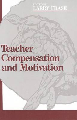 Book cover for Teacher Compensation and Motivation