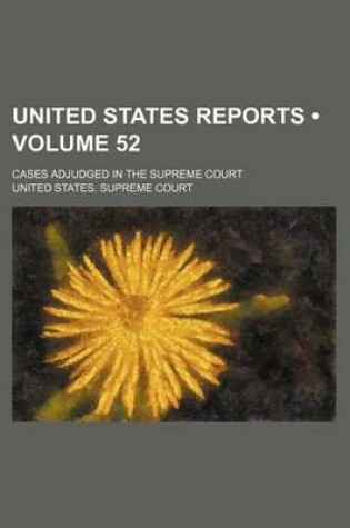 Cover of United States Reports (Volume 52); Cases Adjudged in the Supreme Court