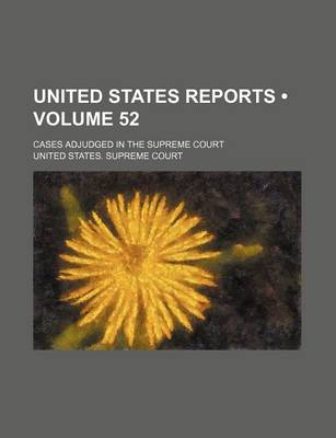 Book cover for United States Reports (Volume 52); Cases Adjudged in the Supreme Court