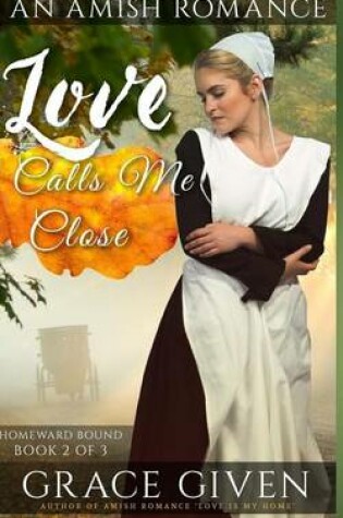 Cover of Love Calls Me Close