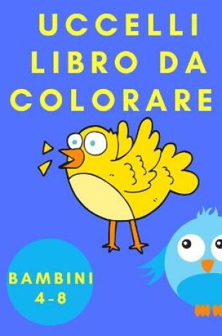 Cover of Uccelli libro da colorare bambini 4-8