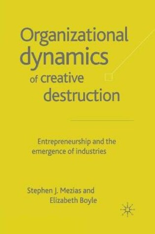 Cover of The Organizational Dynamics of Creative Destruction