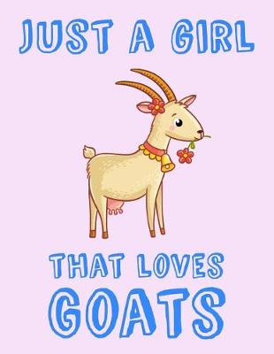 Book cover for Just A Girl That Loves Goats