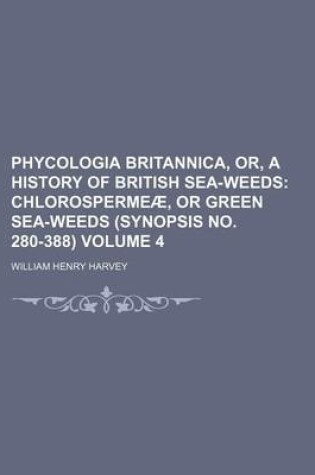 Cover of Phycologia Britannica, Or, a History of British Sea-Weeds Volume 4