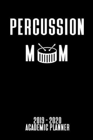 Cover of Percussion Mom 2019 - 2020 Academic Planner
